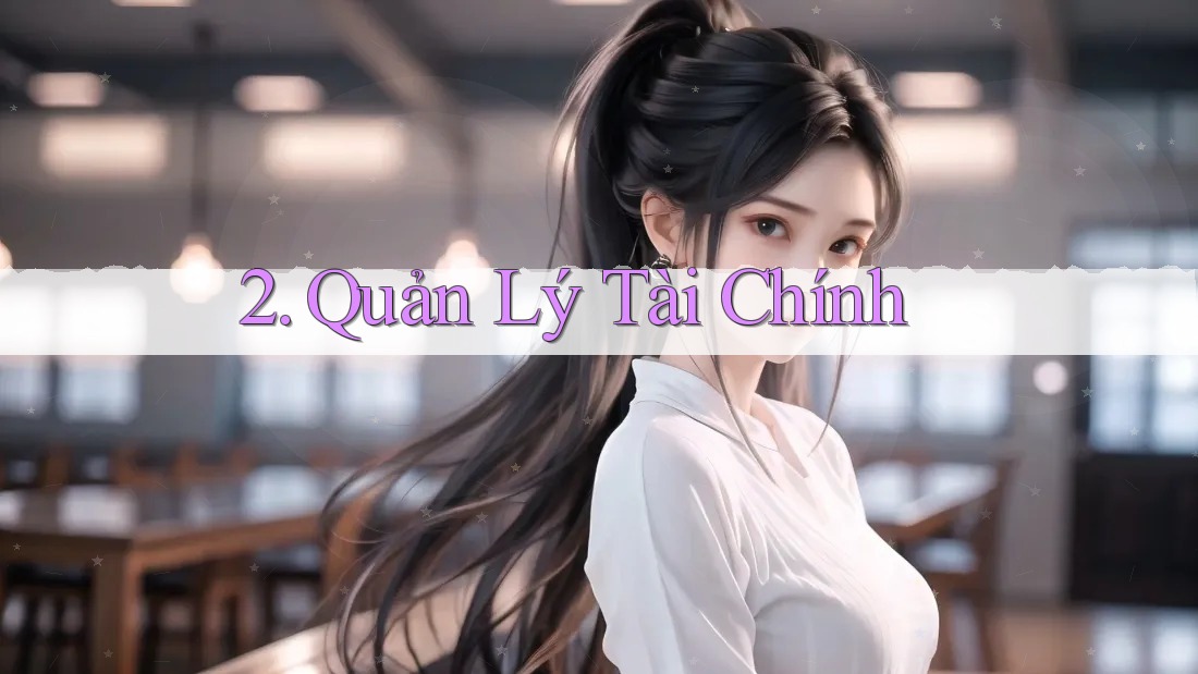 2. Quản Lý Tài Chính 2. Quản Lý Tài Chính