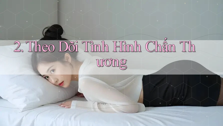 2. Theo Dõi Tình Hình Chấn Thương