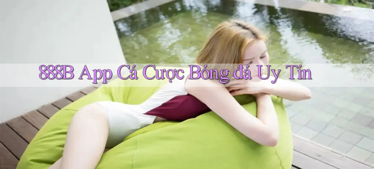 888b app cá cược bóng đá uy tín