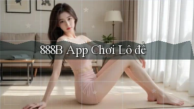 888b app chơi lô đề