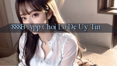 888b app chơi lô đề uy tín