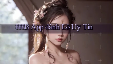 888b app đánh lô uy tín