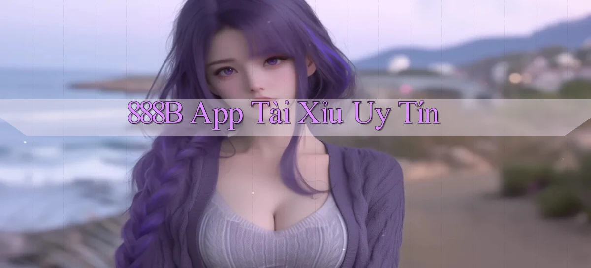 888b app tài xỉu uy tín