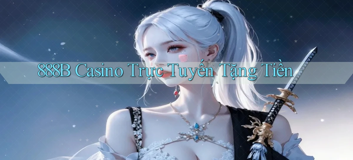 888b casino trực tuyến tặng tiền
