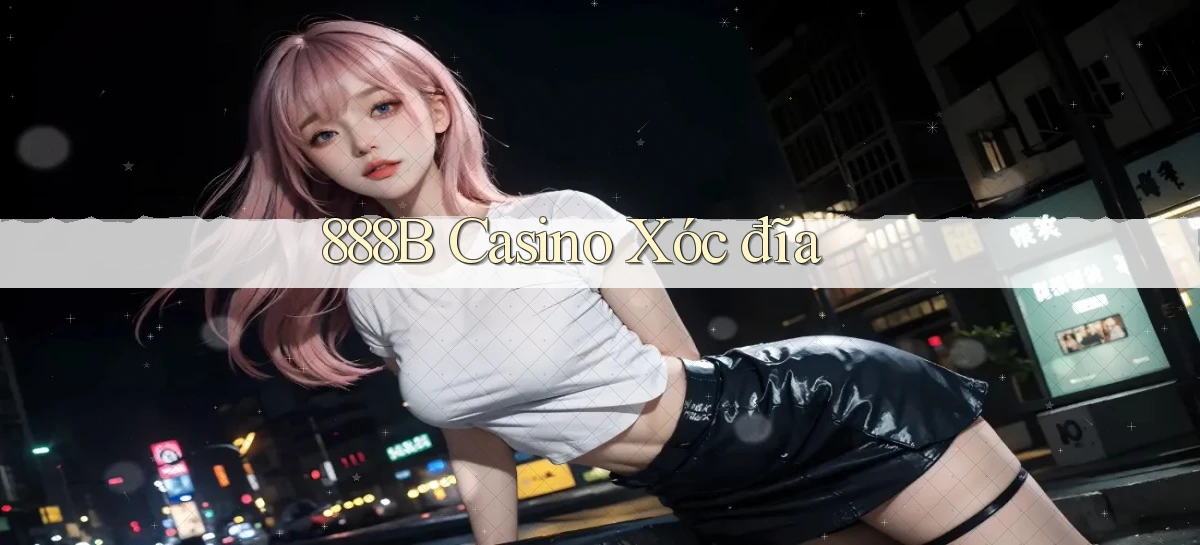 888b casino xóc đĩa