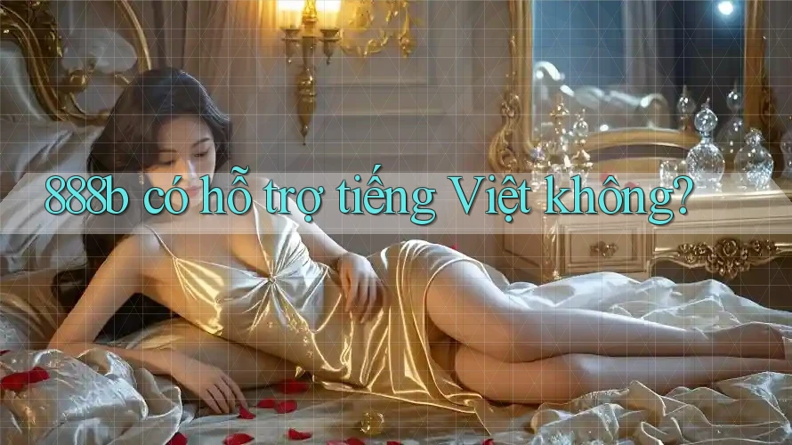 888b có hỗ trợ tiếng Việt không?