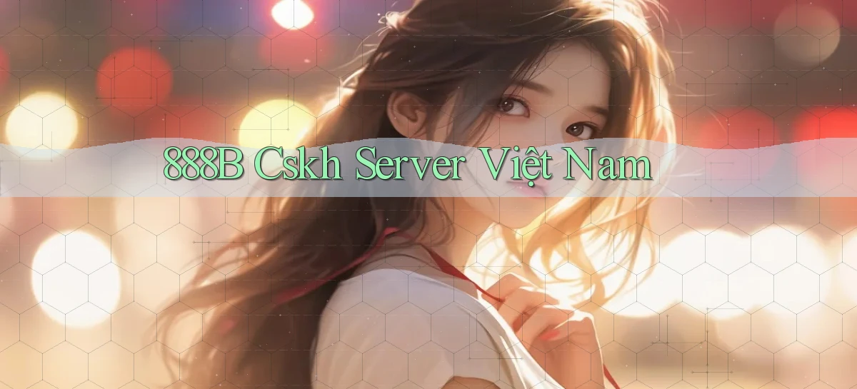 888b cskh server việt nam