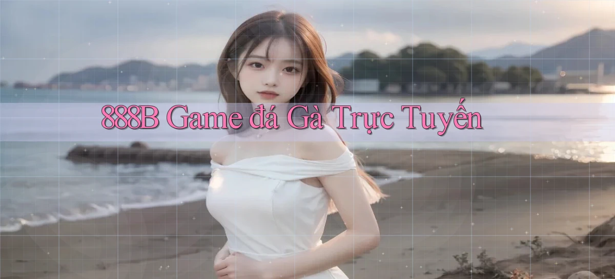888b  game đá gà trực tuyến