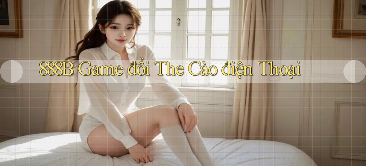 888b  game đổi the cào điện thoại