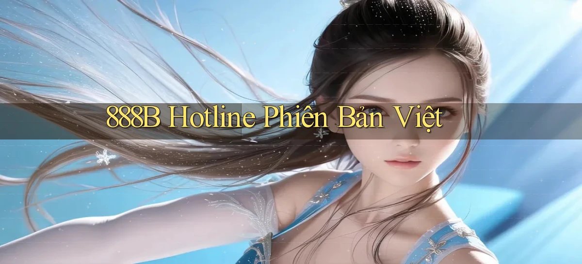 888b hotline phiên bản việt