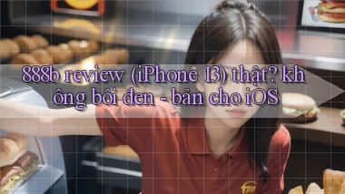 888b review (iPhone 13) thật không bôi đen   bản cho iOS