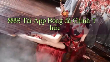 888b  tải app bóng đá chính thức