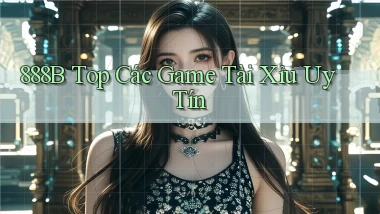 888b  top các game tài xỉu uy tín