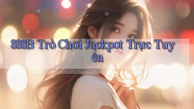 888b  trò chơi jackpot trực tuyến