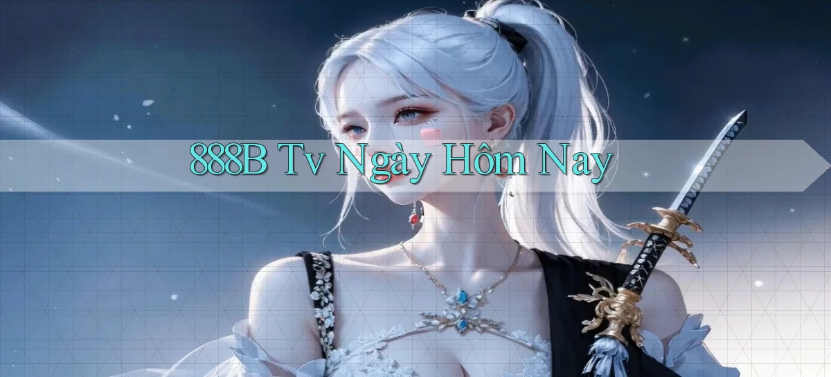 888b tv ngày hôm nay