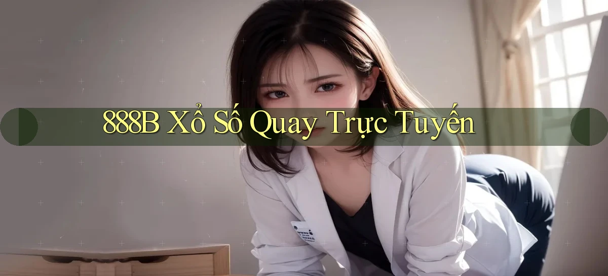 888b Xổ số quay trực tuyến
