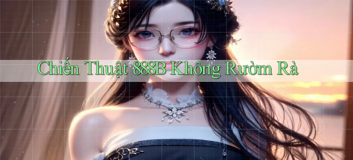 chiến thuật 888b không rườm rà