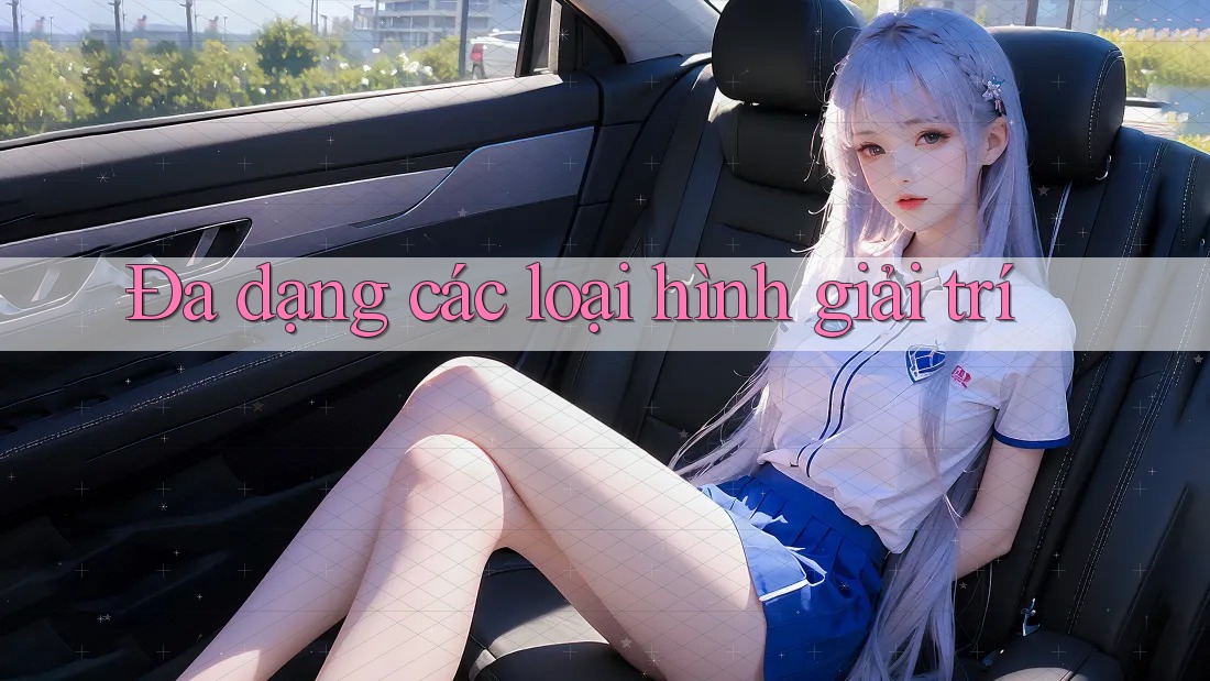 Đa dạng các loại hình giải trí