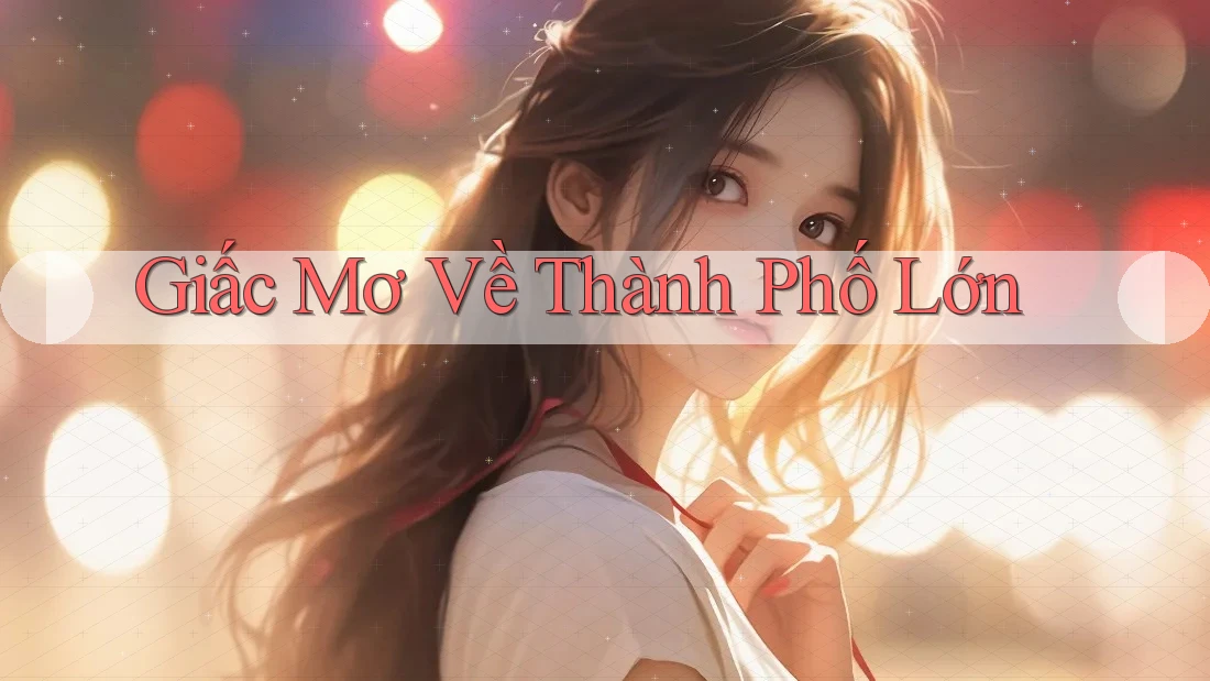 Giấc Mơ Về Thành Phố Lớn