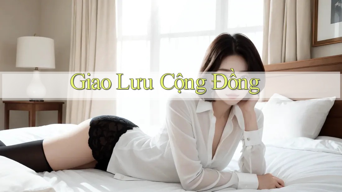 Giao Lưu Cộng Đồng Giao Lưu Cộng Đồng