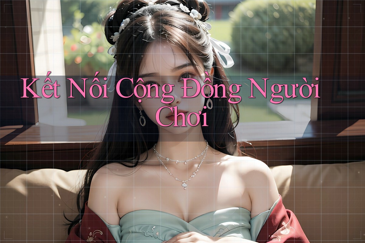 Kết nối cộng đồng người chơi Kết nối cộng đồng người chơi