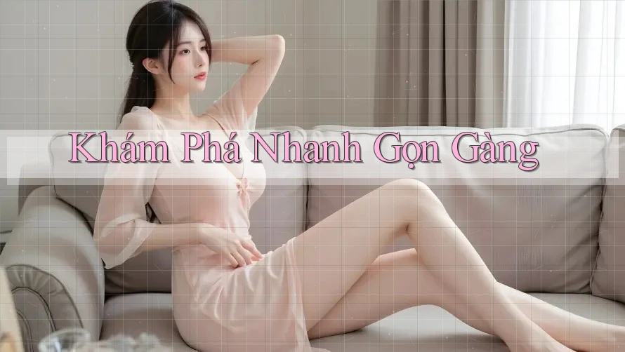 Khám Phá Nhanh Gọn Gàng