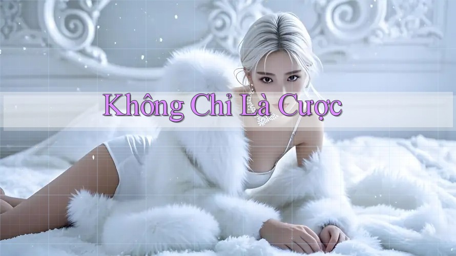 Không Chỉ Là Cược