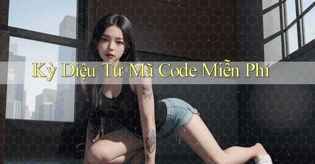Kỳ Diệu Từ Mã Code Miễn Phí Kỳ Diệu Từ Mã Code Miễn Phí