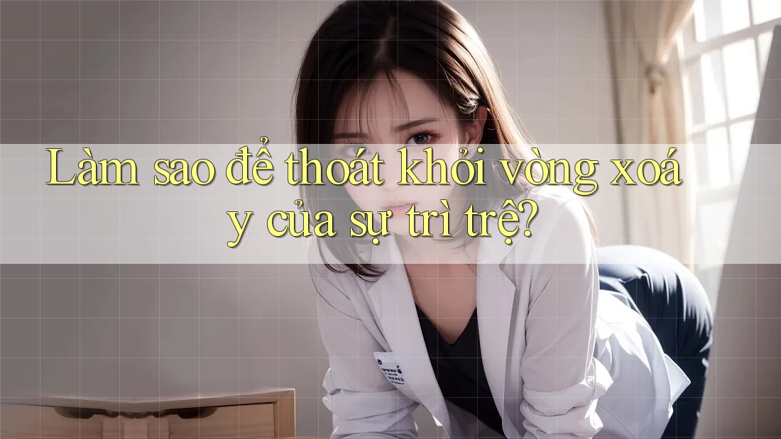 Làm sao để thoát khỏi vòng xoáy của sự trì trệ?