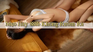 mẹo hay 888b không rườm rà