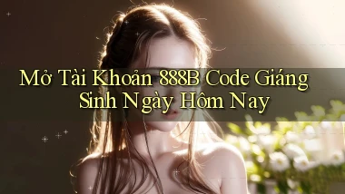 mở tài khoản 888b code giáng sinh ngày hôm nay