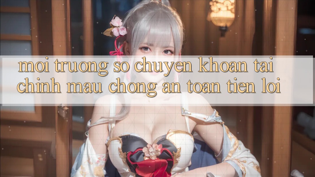 Môi trường số chuyển khoản tài chính: Mau chóng - An toàn - Tiện lợi Môi trường số chuyển khoản tài chính: Mau chóng - An toàn - Tiện lợi