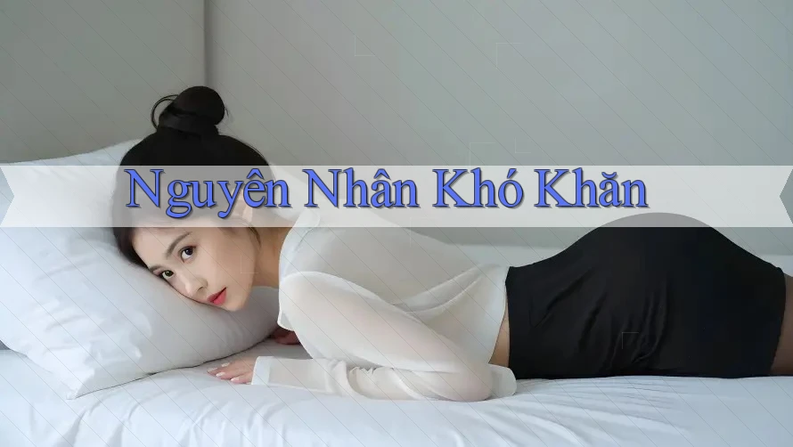 Nguyên Nhân Khó Khăn