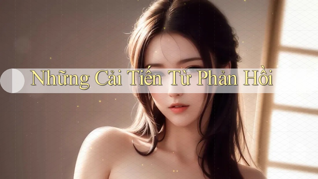 Những Cải Tiến Từ Phản Hồi