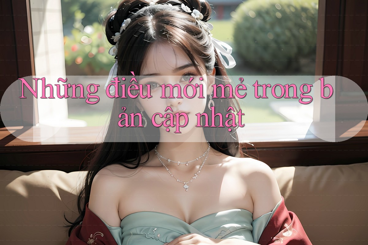 Những điều mới mẻ trong bản cập nhật
