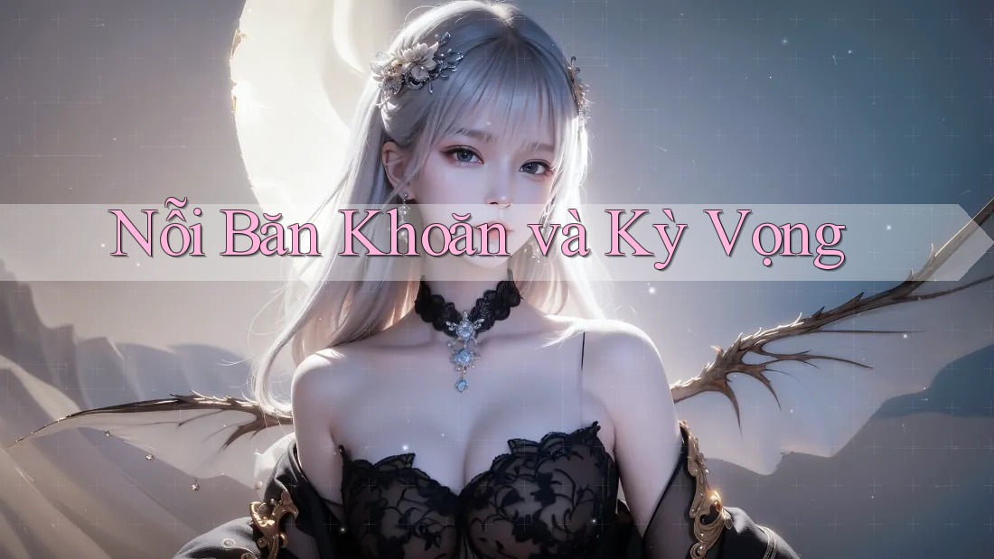 Nỗi Băn Khoăn và Kỳ Vọng Nỗi Băn Khoăn và Kỳ Vọng