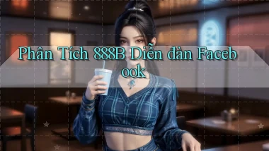 phân tích 888b diễn đàn facebook