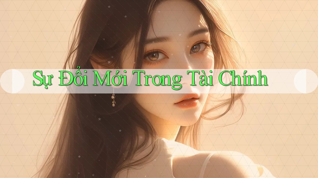 Sự Đổi Mới Trong Tài Chính Sự Đổi Mới Trong Tài Chính