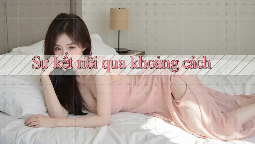Sự kết nối qua khoảng cách Sự kết nối qua khoảng cách
