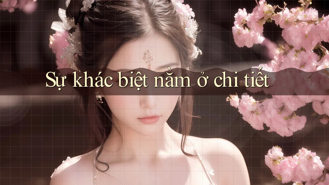 Sự khác biệt nằm ở chi tiết Sự khác biệt nằm ở chi tiết
