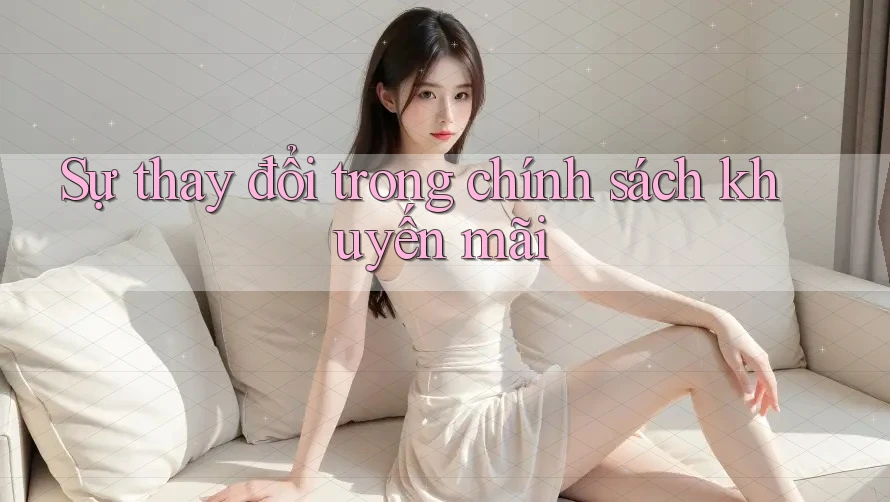 Sự thay đổi trong chính sách khuyến mãi