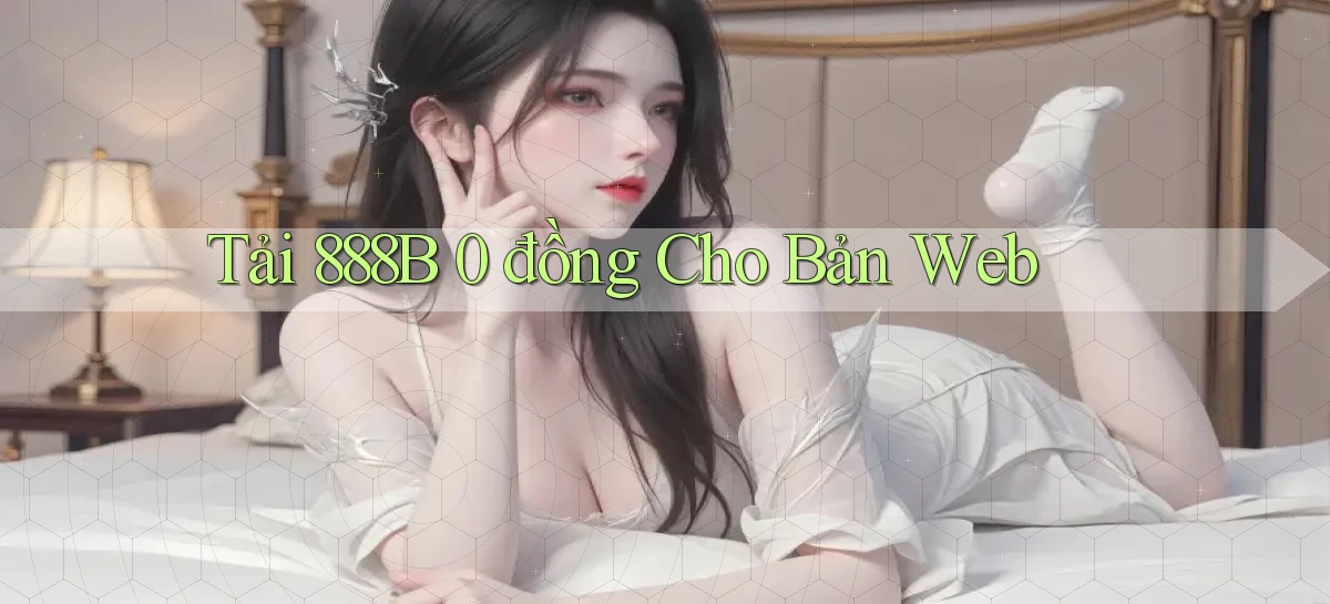 tải 888b 0 đồng cho bản web