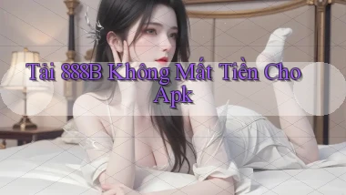 tải 888b không mất tiền cho apk