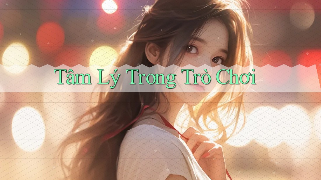 Tâm Lý Trong Trò Chơi Tâm Lý Trong Trò Chơi